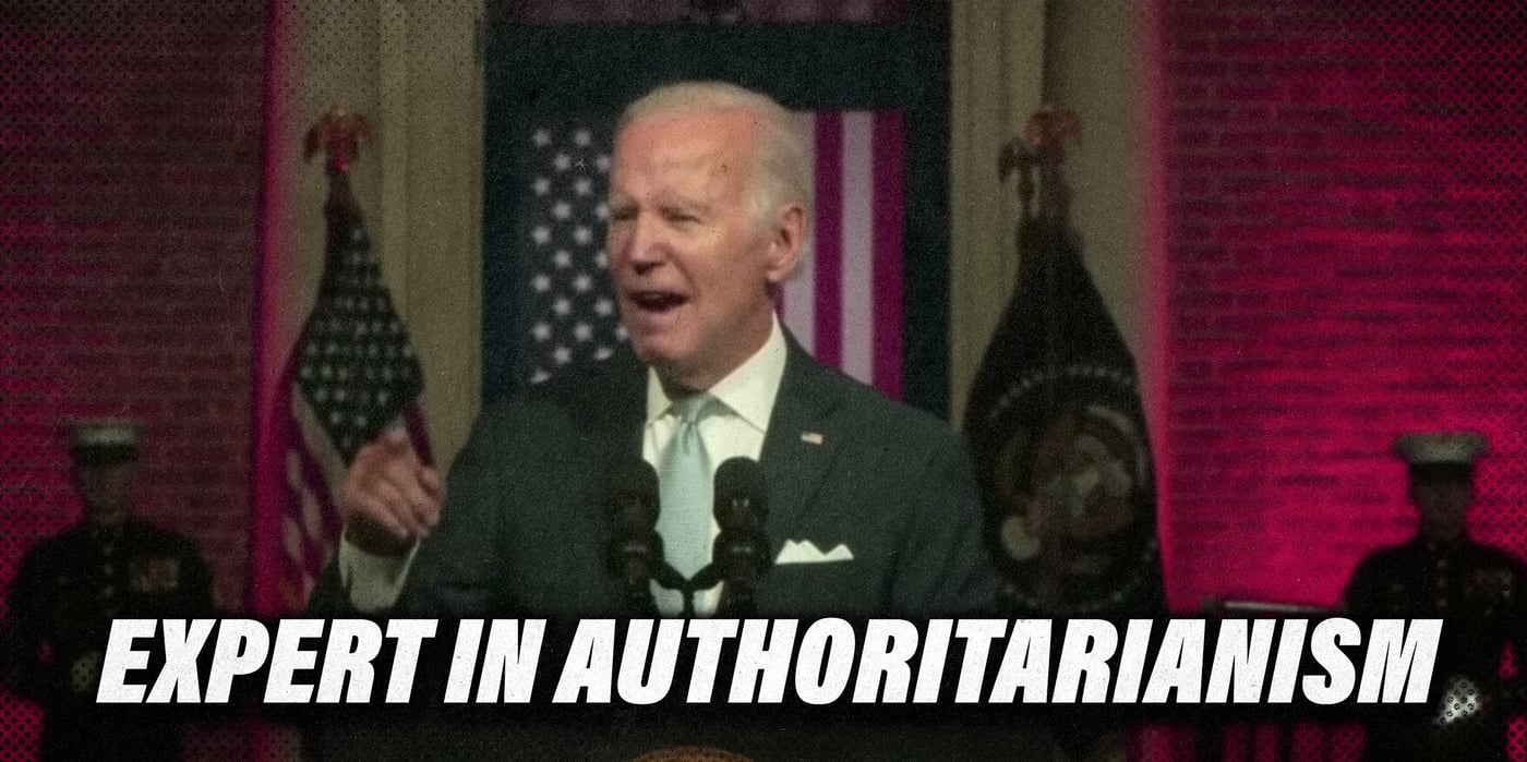 2022 9 7 Bidens authoritarianism