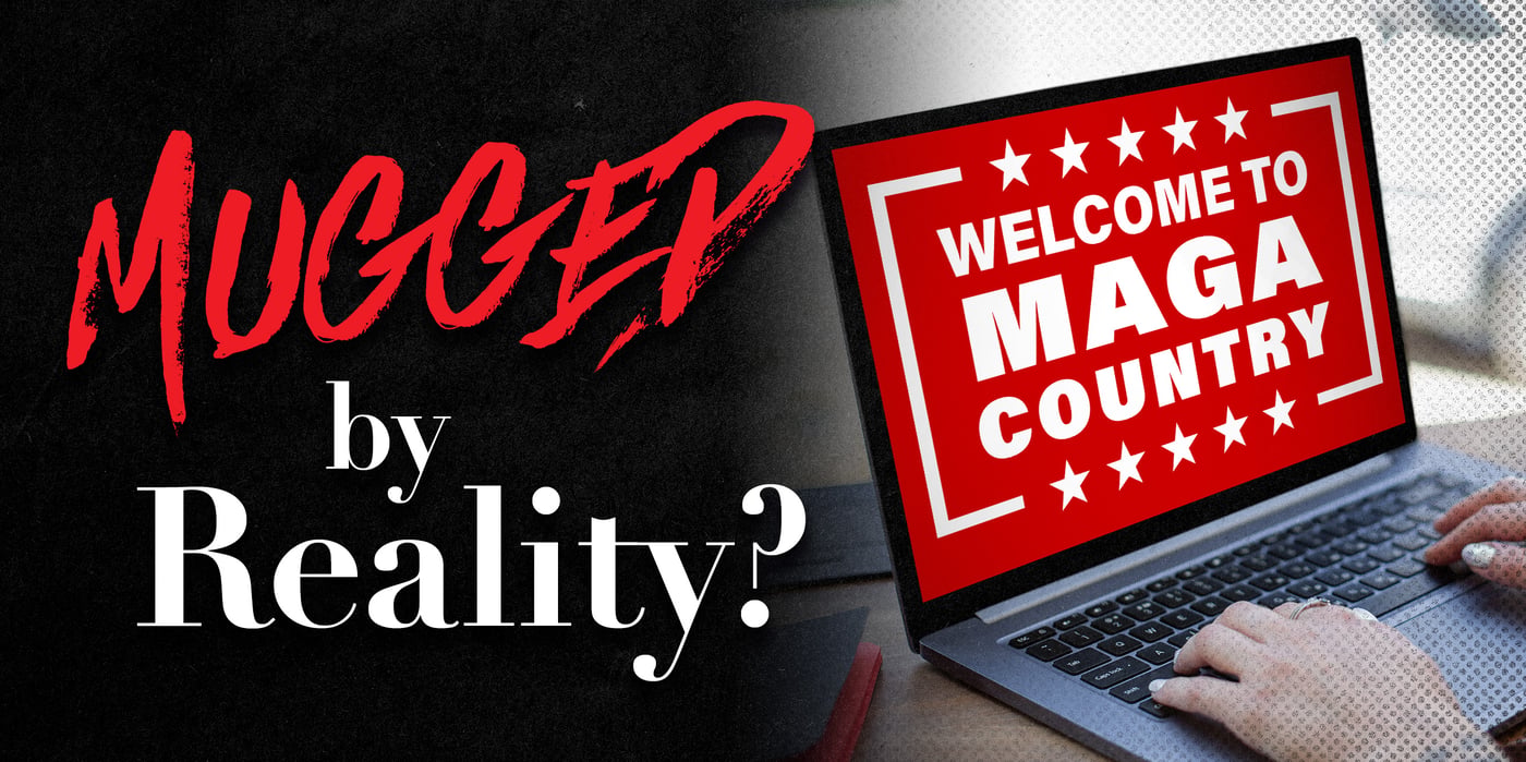 2024 7 26 mugged reality maga country