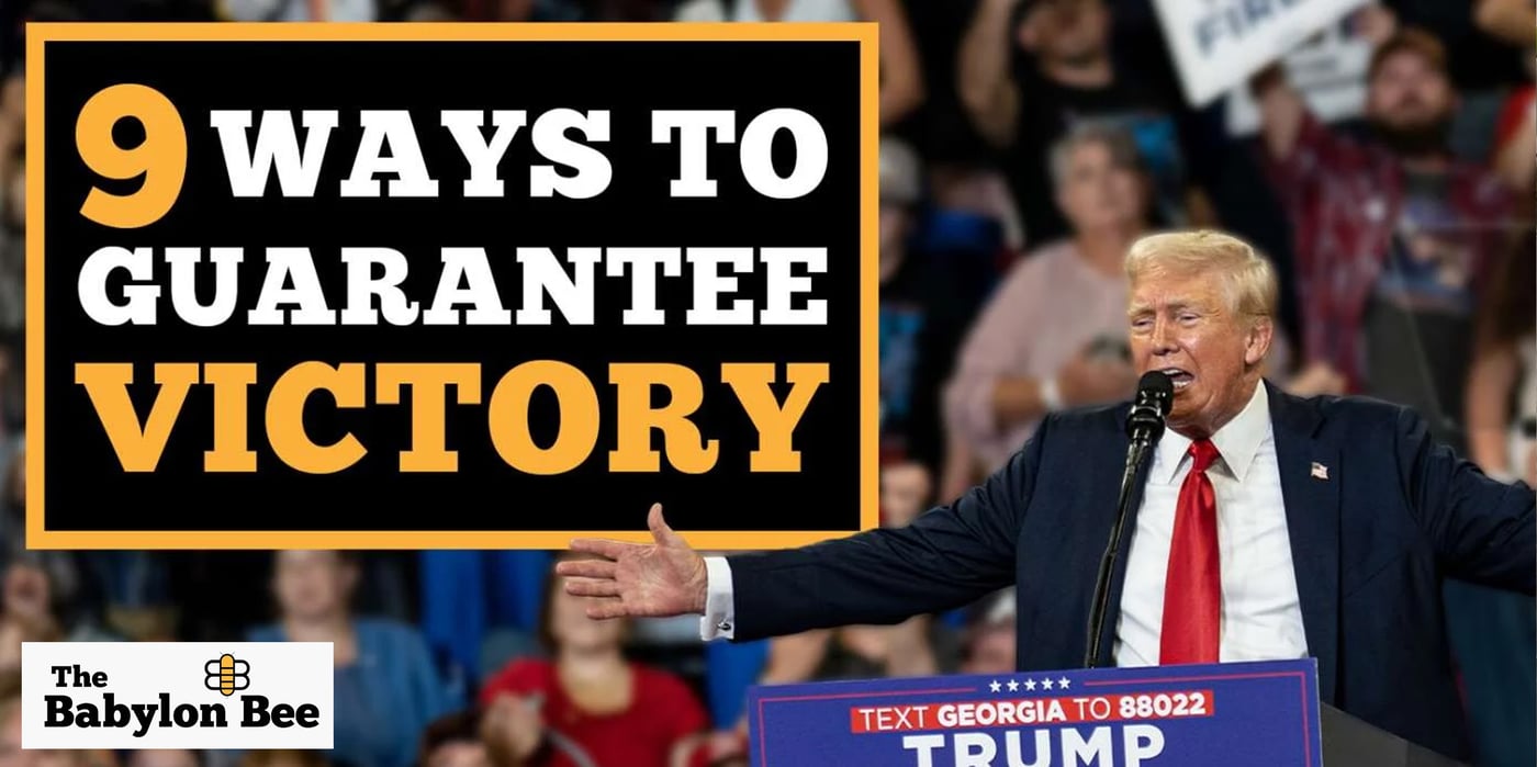 Babylon Bee trump guarantee victory
