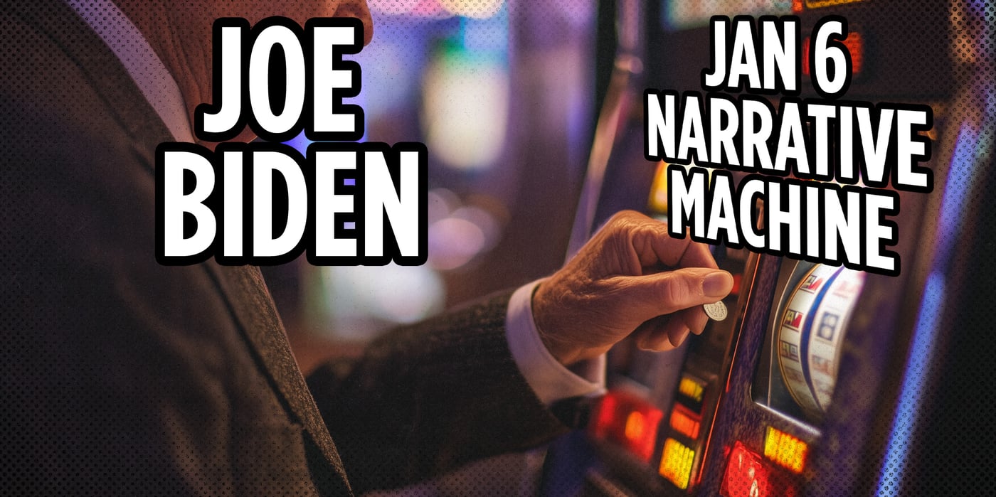 2025 1 6 biden slots narrative machine