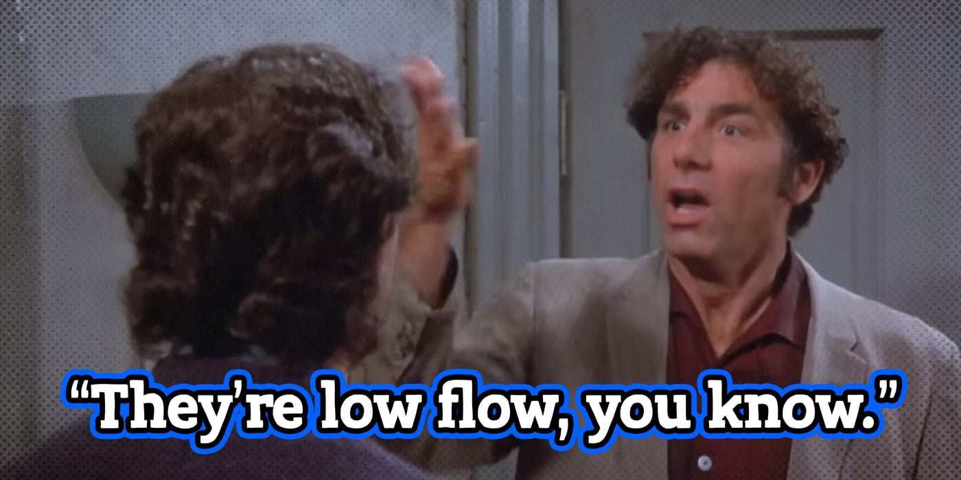 2025 4 10 low flow showers seinfeld