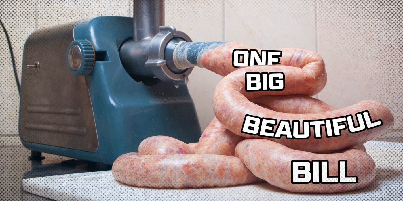 2025 5 27 big beautiful bill sausage