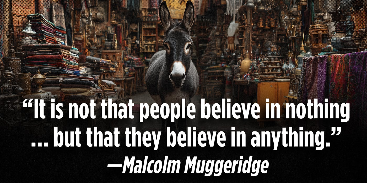2025 9 9 malcolm muggeridge believe anything