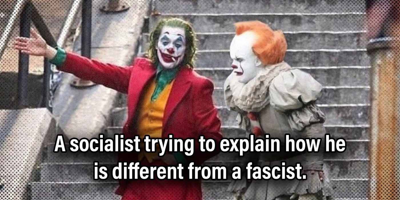 2025 9 17 socialism fascism clowns