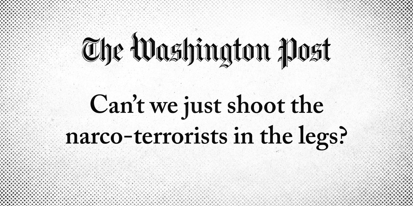 2025 12 9 wapo narco terrorists legs