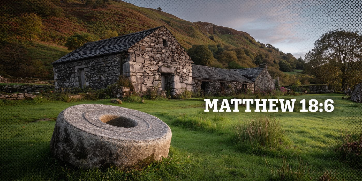2026 1 19 matthew 18 6 millstone