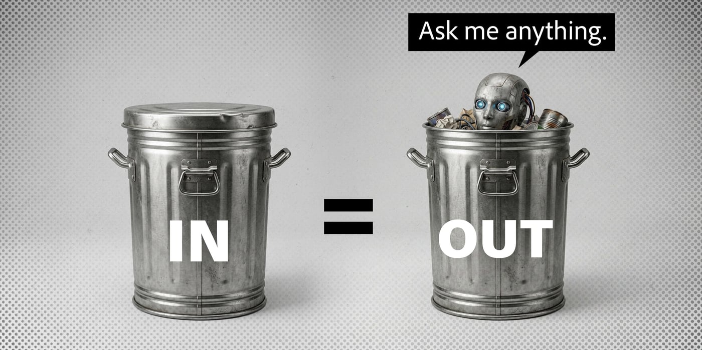 2026 4 17 ai garbage in garbage out