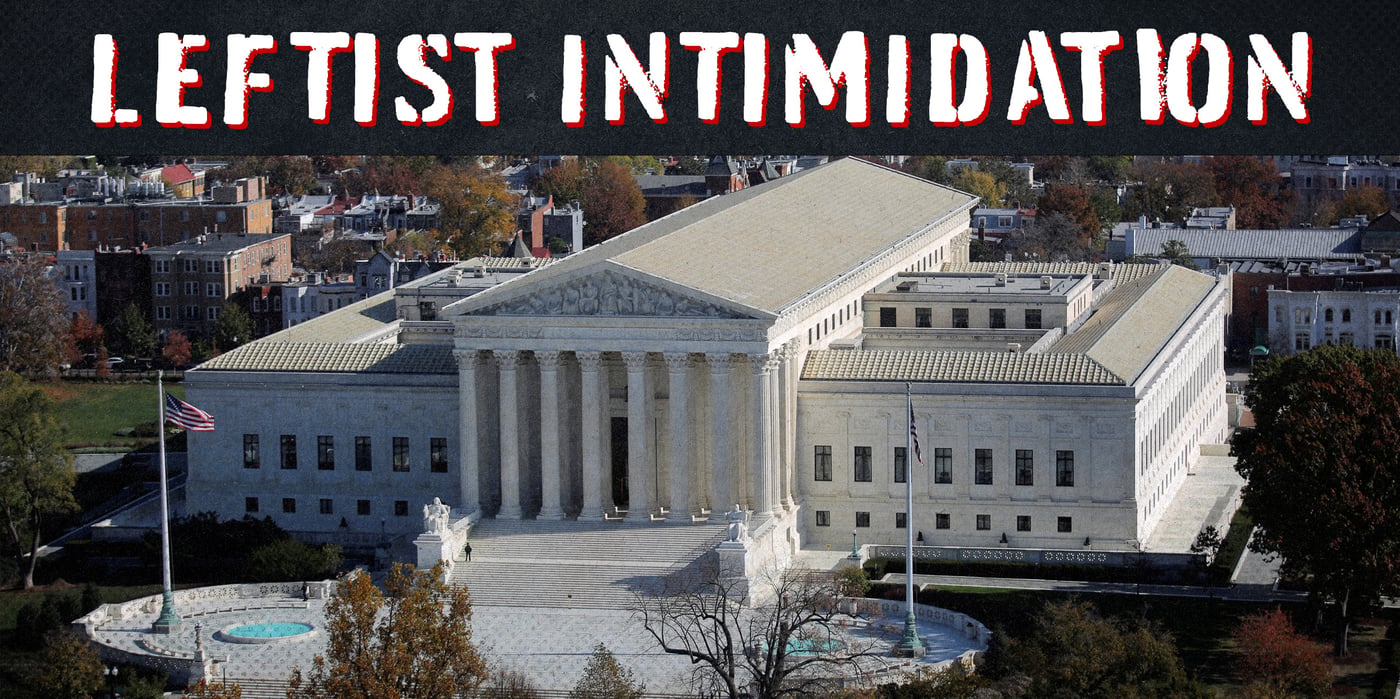 2026 4 20 leftist intimidation scotus