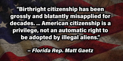 2023 7 26 gaetz quote anchor babies