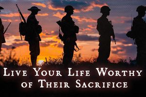 2024 5 22 memorial day sacrifice life worthy