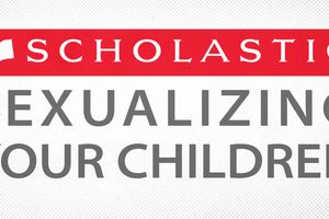 2024 6 5 scholastic sexualizing children grooming