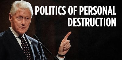 2025 10 14 bill clinton politics personal destruction