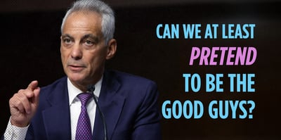 2026 3 31 rahm emanuel pretend good guys